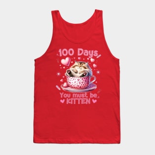 100 Days of School Cat You Must Be Kitten Tank Top